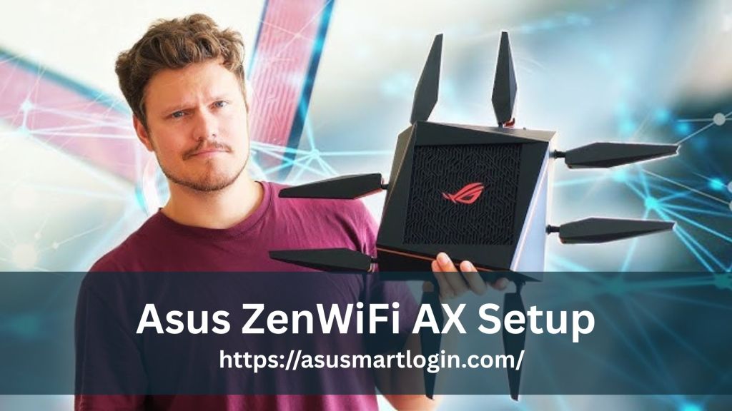 Asus ZenWiFi AX Setup: Get Your Mesh Network Running in&nbsp;Minutes